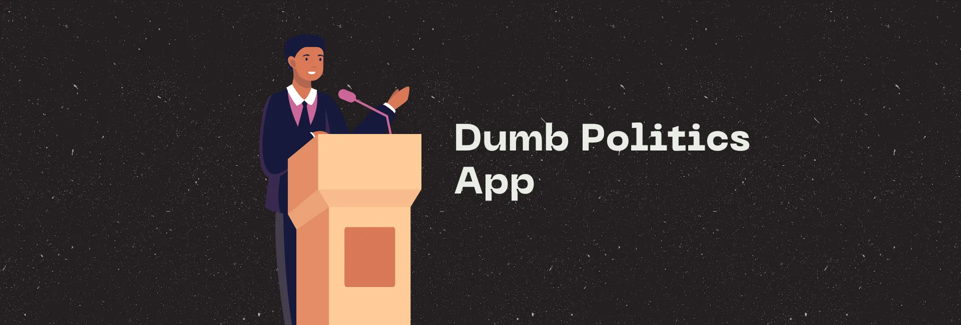 Dumb Politics App development